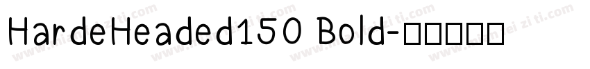 HardeHeaded150 Bold字体转换